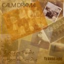 Calm Drama - Have We Met Before