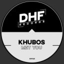 Khubos - Met You