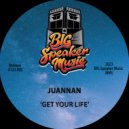 Juannan - Get Your Life (Edit)