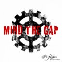 FabryGore McMillan - Mind the Gap ()