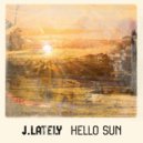 J.Lately & Space Cadet - Hello Sun