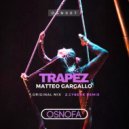 Matteo Gargallo - Trapez (Original Mix)