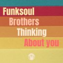 FunkSoul Brothers - Thinking About You