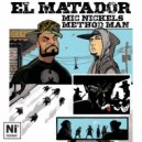 Mic Nickels & Method Man & O.P. Supa - El Matador