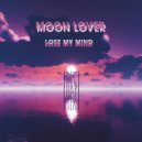 Moon Lover - Lose My Mind (Original Mix)