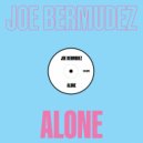 Joe Bermudez - Alone (Extended Mix Instrumental)