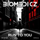 Biomedicz - Biomedicz - Run to You (Radio Edit)