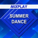 Mixplay - Summer Dance ()