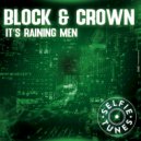 Block & Crown - It's Raining Men