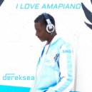 dereksea - I Love Amapiano ()