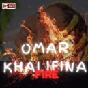 Omar Khalifina - Fire ()