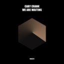 Cary Crank - We Are Waiting