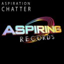 Aspiration - Chatter (Original Mix)