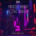 Twisted Mindz - We Live Tonight (Original Mix)