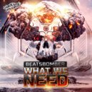 Beatsbomber - What We Need