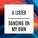 A Lister - Dancing On My Own (Original Mix)