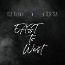 DJ Tucks & K.O.B SA - East To West (HEY)