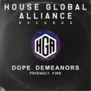 Dope Demeanors - Friendly Fire ()