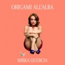 Mirka Quercia - Origami all'alba