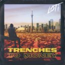 LOTi - Trenches To Money ()
