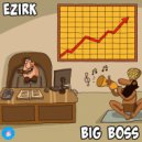 Ezirk - Big Boss