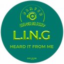 L.I.N.G - Heard It From Me