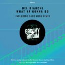 DEL BIANCHI - What Ya Gonna Do