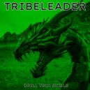 Tribeleader - Next Level Tech Grime