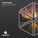 Tom Noize - Follow Me (Extended Mix)