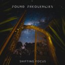 Found Frequencies - Shifting Focus