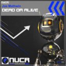 Joe Mathwin - Dead Or Alive