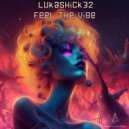 Lukashick32 - Feel The Vibe