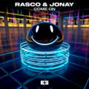 Rasco & Dj Jonay - Come On (Original Mix)