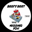 Beefy Bert - Missing You