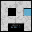 Product Of Us - My Soul (Extended Mix)