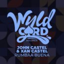 John Castel & Xan Castel - Rumbaa Buena (Original Mix)