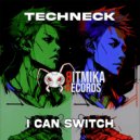 Techneck - I Can Switch