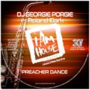 DJ Georgie Porgie Ft. Roland Clark - Preacher Dance (Original Mix)