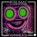 Ross Isaac ft. LaTreyForever - Annihilate (Vocal Mix)