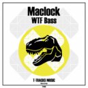 Maclock - WTF Bass (Original Mix)