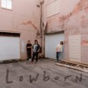 LOWBORN - Doctor Doctor ()