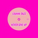 Lounna Dazz - Never Give Up