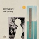 The Wends - Loud Quitting ()