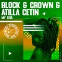 Block & Crown, Atilla Cetin - My Soul