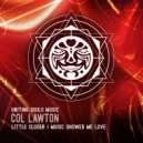 Col Lawton - Music Showed Me Love