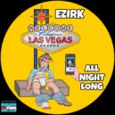 Ezirk - All Night Long