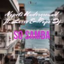 Napoli Underground Ft. Larss & Papa Dj - So Samba (Original Mix)