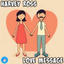 Harvey Ross - Love Message