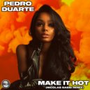Pedro Duarte - Make It Hot (Original Mix)