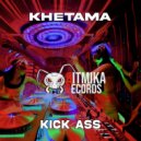Khetama - Kick Ass